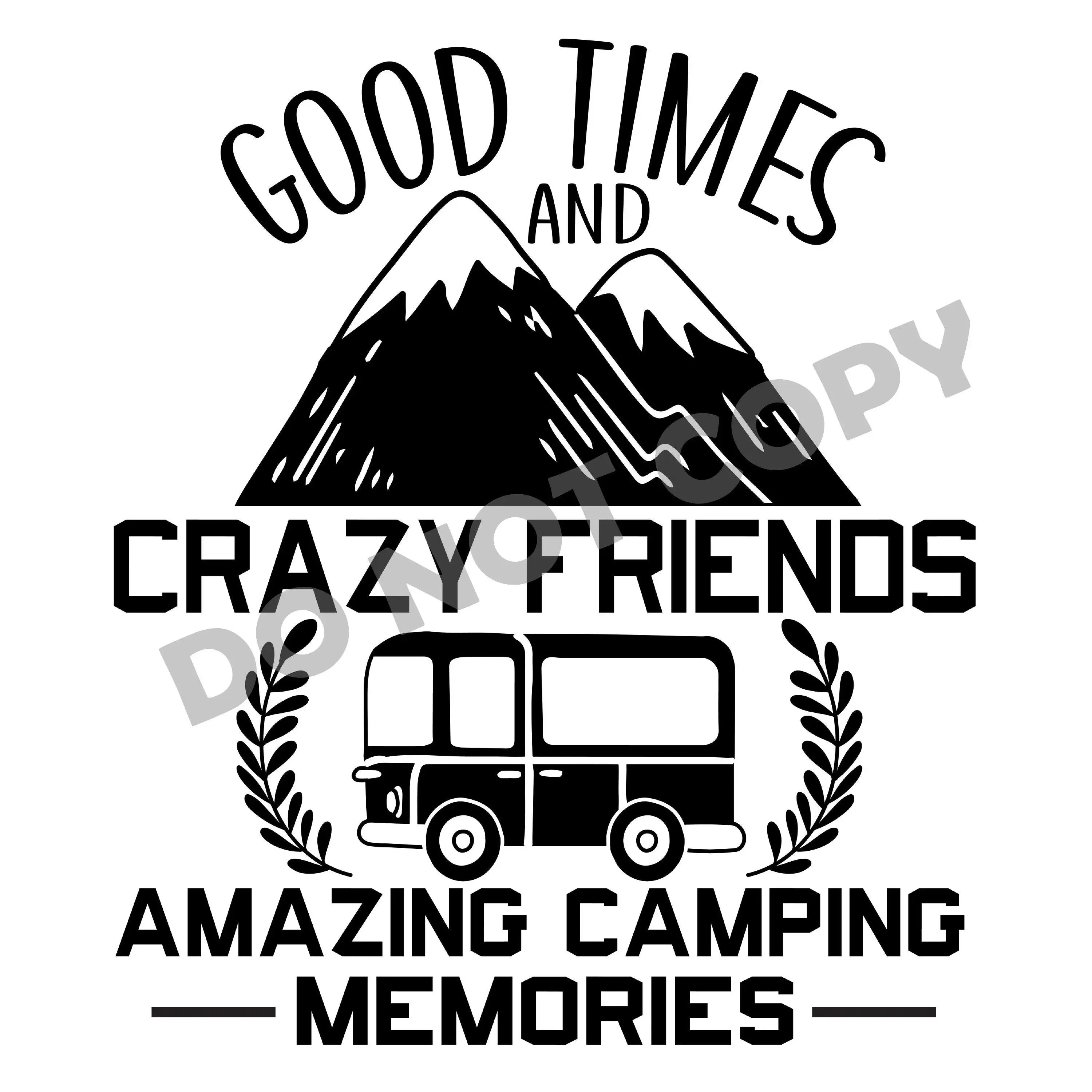 Good Times And Crazy Friends - DTF Transfer